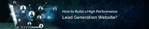 How to Build a High Performance Lead Generation Website