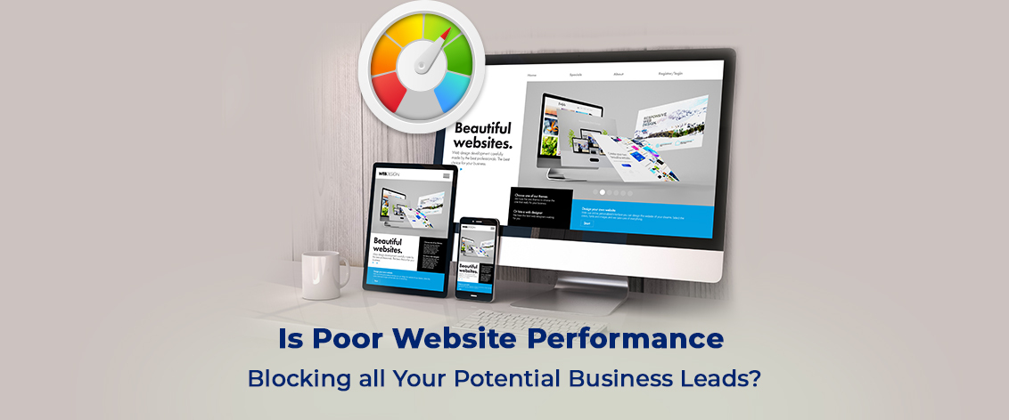 Is Poor Website Performance Blocking all Your Potential Business Leads?